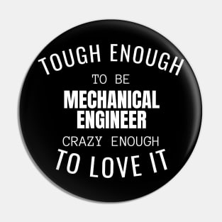 Tough Enough To Be Mechanical Engineer Pin