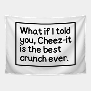 Best crunch ever Tapestry