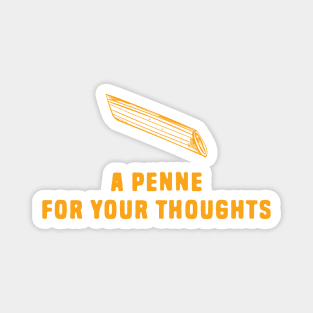 A Penne For Your Thoughts Magnet