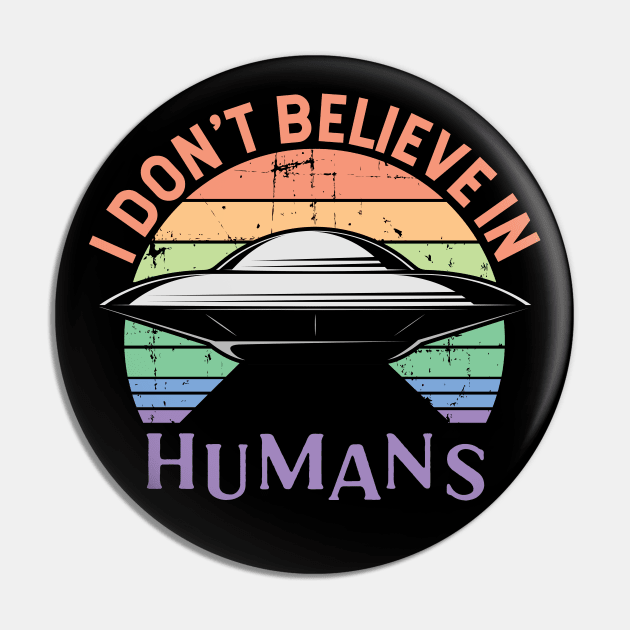 I Don't Believe in Humans Pin by Zen Cosmos Official