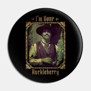 I'm Your Huckleberry Pin