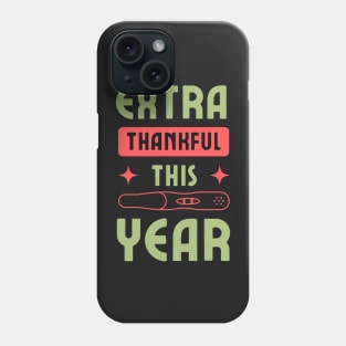 Extra Thankful This Year Pregnancy Phone Case