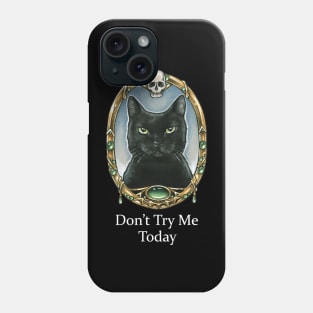 Don't Try Me Today - Black Cats Phone Case