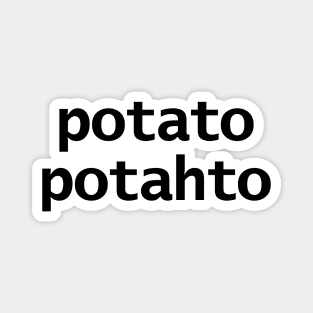 Potato Potahto Typography Black Text Magnet