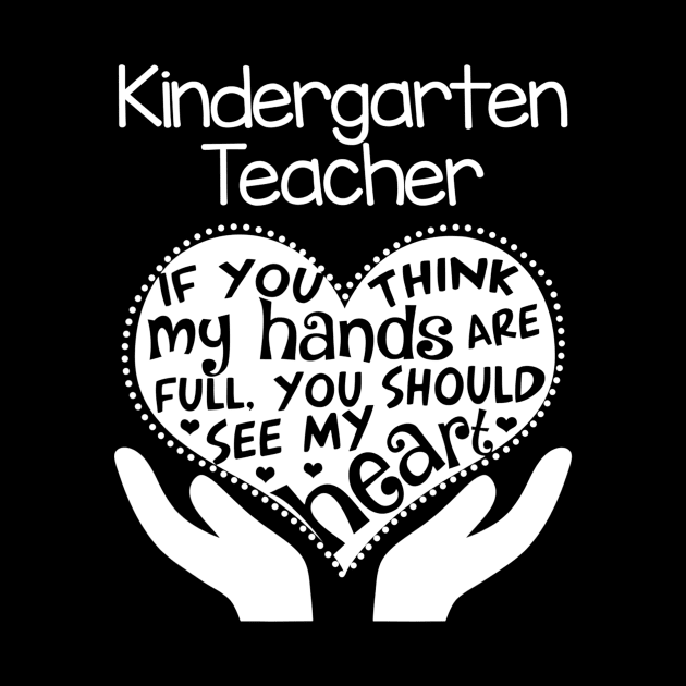 Kindergarten Teacher T Shirt Heart Hands School Team Gift by gogusajgm