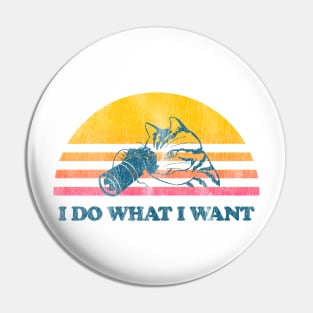 I Do What I Want Pin