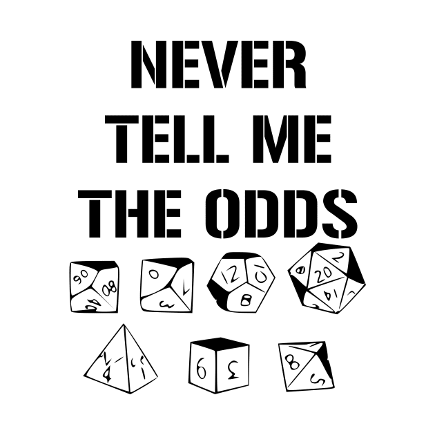 Never Tell Me The Odds D20 RPG Games Dice Meme by rayrayray90