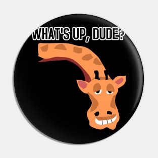 Sleepy Giraffe - What's Up, Dude Pin