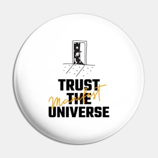 Trust The Universe Pin