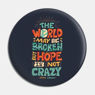 Hope is not crazy Pin