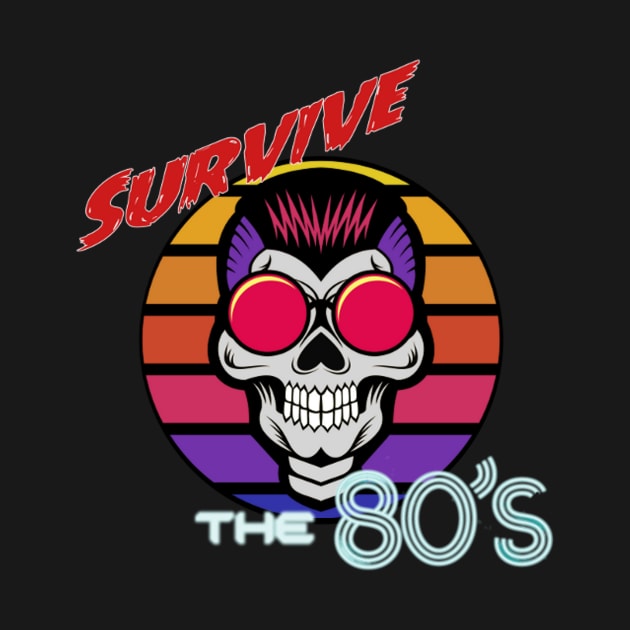 Survive The 80s by Second Class Elitist