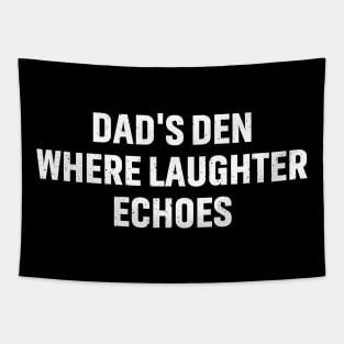 Dad's Den Where Laughter Echoes Tapestry