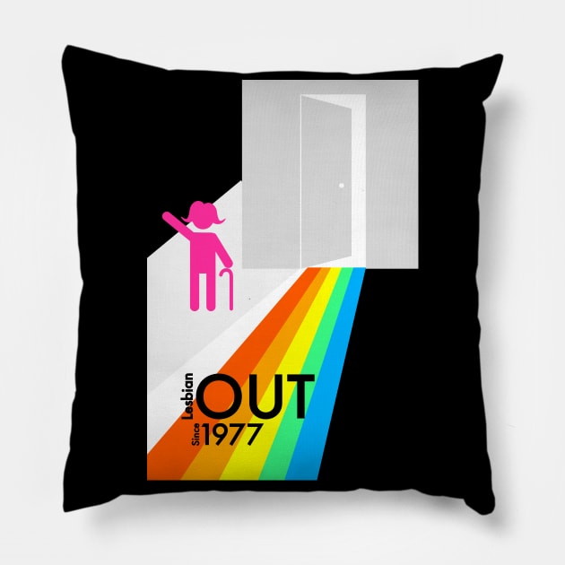Lesbian out since 1977 Pillow by irresolute-drab