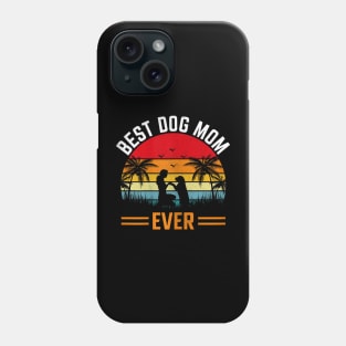 Women Best Dog Mom Ever  Mothers Day Dog Phone Case