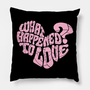 What happened to Love? Pillow