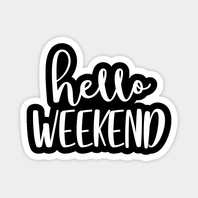 Hello weekend Magnet by colorbyte