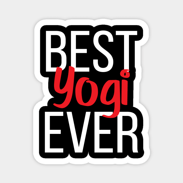 Best Yogi Ever Magnet by ProjectX23Red