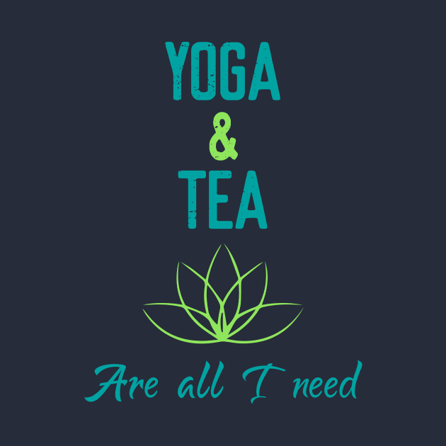 Yoga & Tea are all I need by Elitawesome