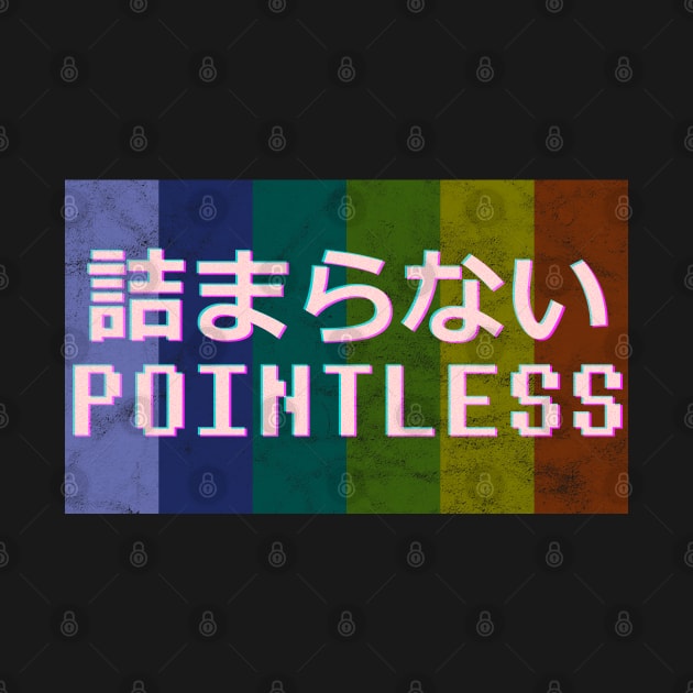 Pointless 詰まらない Aesthetic by giovanniiiii