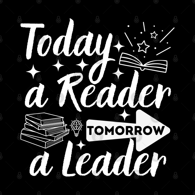 Today a Reader Tomorrow a Leader by Magnificent Butterfly