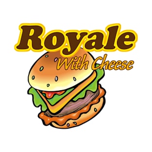 Royale with cheese! T-Shirt