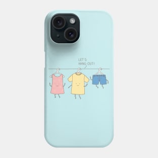 Let's hang out! Phone Case