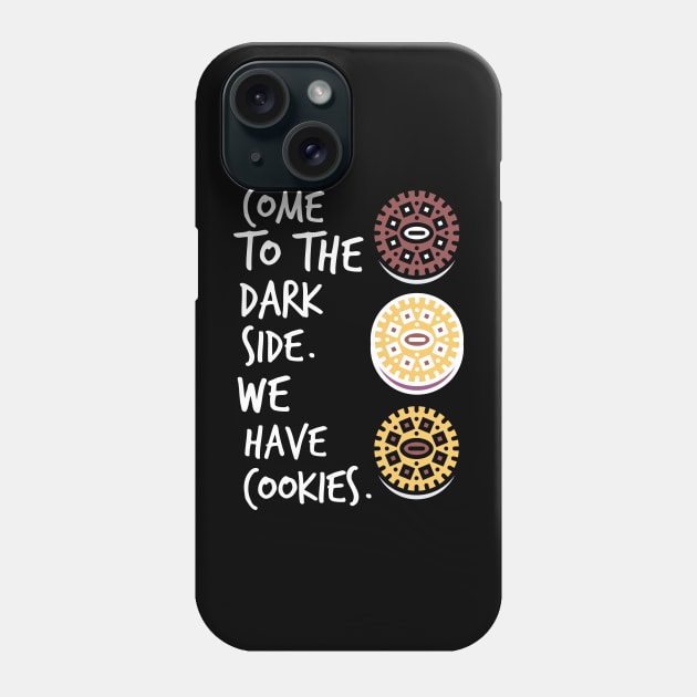 Come to the Dark Side. We have Cookies. Phone Case by Seaglass Girl Designs