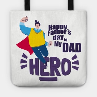 hero - happy fathers day to my dad Tote