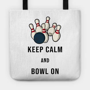 Keep Calm and Bowl On Tote