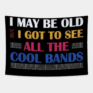 I May Be Old But Got to See Cool Tapestry