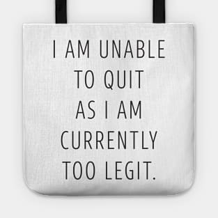 Too Legit to Quit Tote