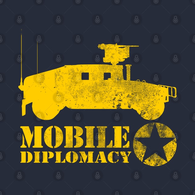 Army 4x4 Military Humor - Mobile Diplomacy by TCP