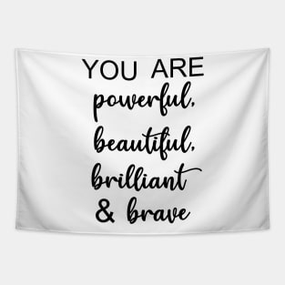 You Are Powerful, Beautiful, Brilliant, & Brave Tapestry