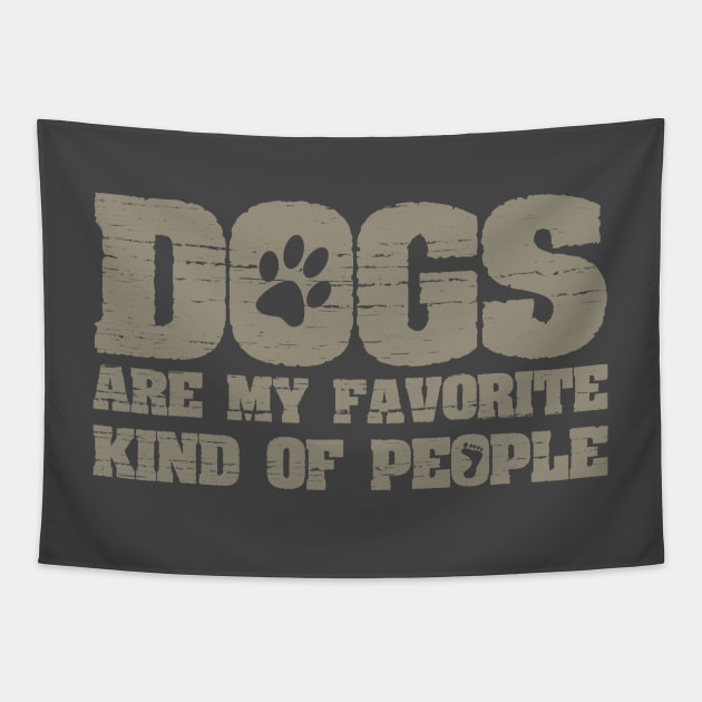 Dogs Are My Favorite Kind Of People Funny Joke Tapestry by ckandrus