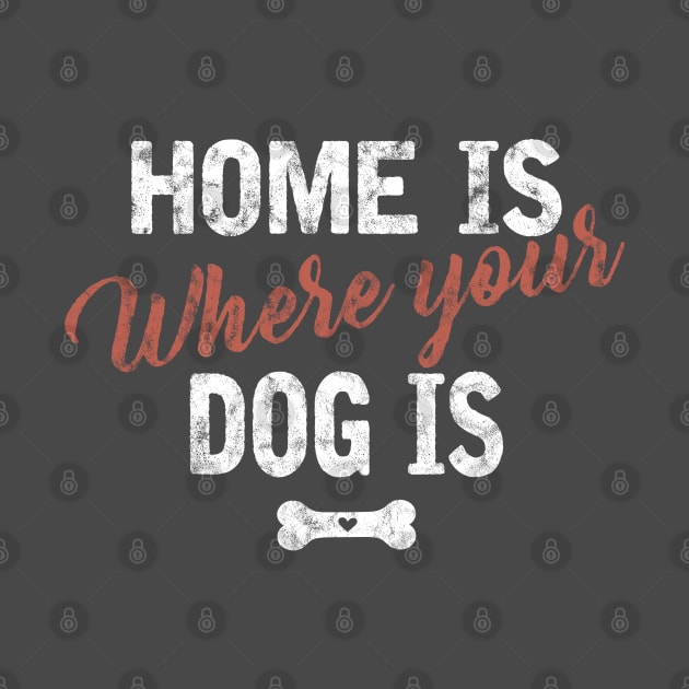 Home is where your dog is by LifeTime Design