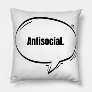 Antisocial Text-Based Speech Bubble Pillow