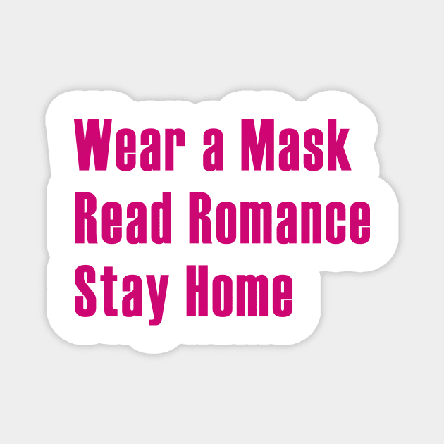 Read Romance, Wear A Mask, Stay Home - Pink Magnet by MagicalAuntie