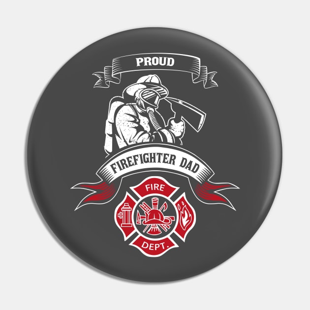 Epic Proud Firefighter Dad - Father Of Fireman Gift Shirt Fire Dept Foremen Department Pin by stearman