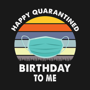 Birthday Quarantine T-Shirt