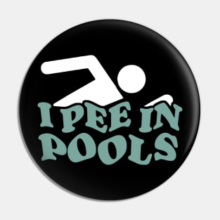 I Pee in Pools Pin