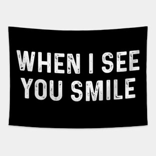 Funny Saying When I See You Smile Tapestry