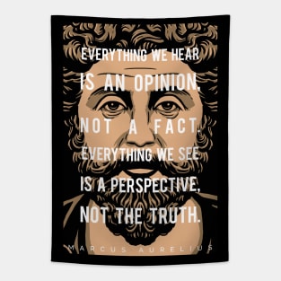 Marcus Aurelius Inspiring Quote: Everything We Hear Tapestry