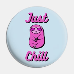 Just Chill Happy Cozy Pink Sloth Bear Pin