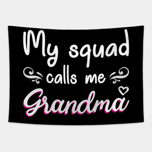 My Squad Calls Me Grandma Tapestry