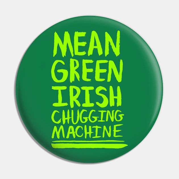 Mean Green Irish Chugging Machine (Green) Pin by hybridgothica