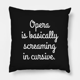 Opera is basically... Pillow
