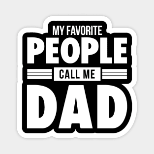 MY FAVORITE PEOPLE CALL ME DAD Magnet