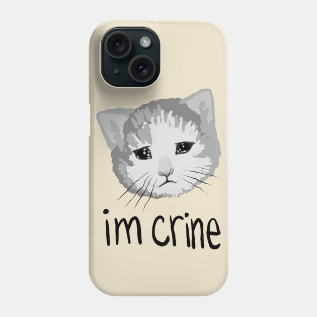 im crine Phone Case by JIVe