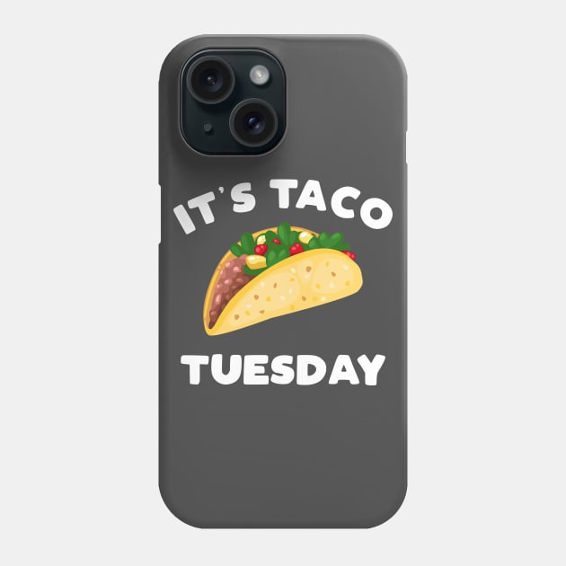 It's Taco Tuesday Phone Case by Psych0 Central