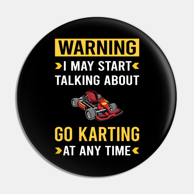 Warning Go Karting Go Kart Karts Pin by Bourguignon Aror